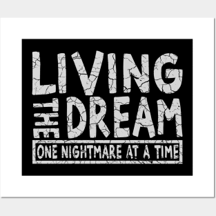 Living the dream one nightmare at a time Posters and Art